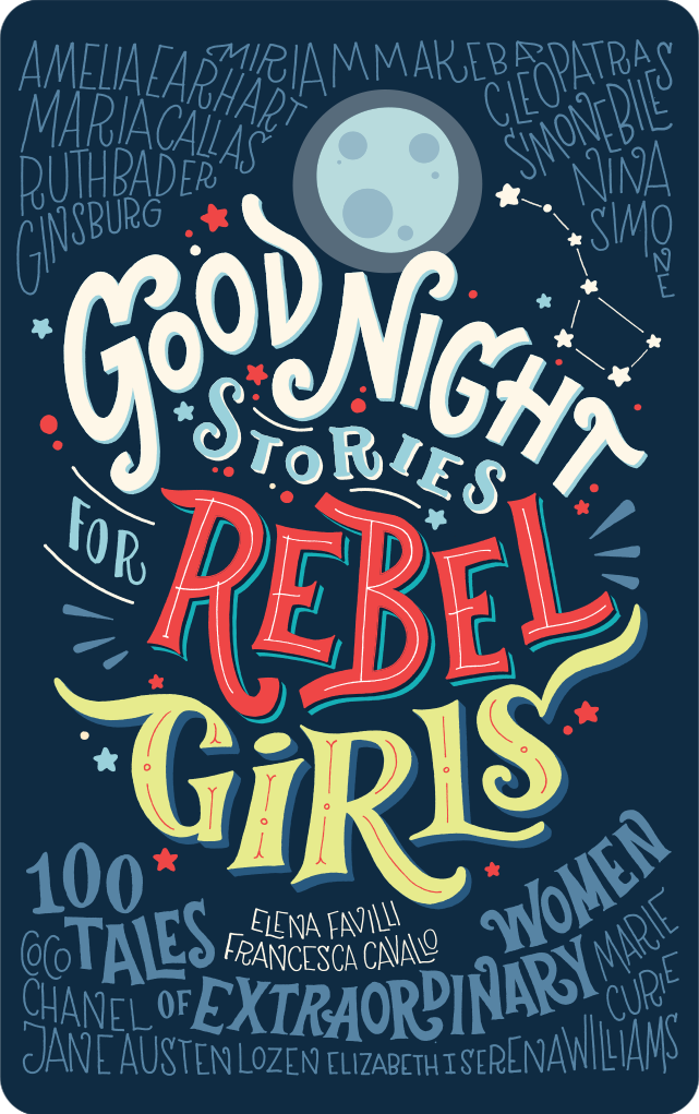 Good Night Stories For Rebel Girls: 100 Tales of Extraordinary Women