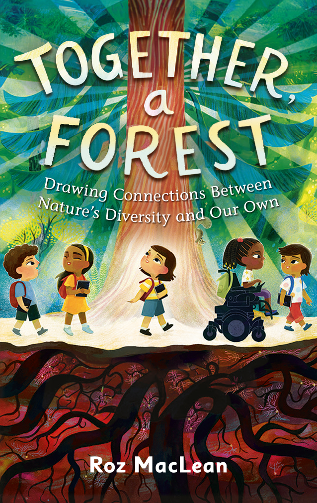 Together, a Forest: Drawing Connections Between Nature's Diversity and Our Own
